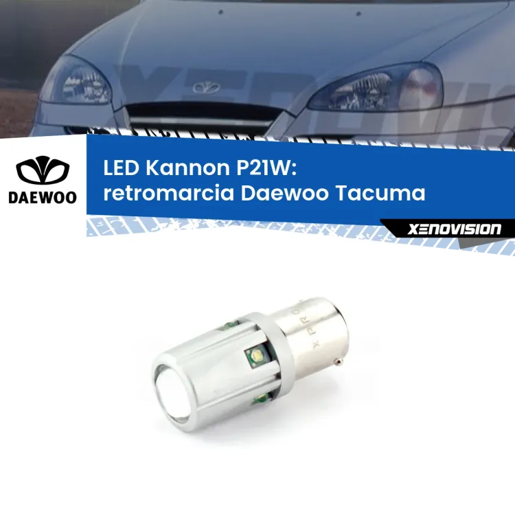 <strong>LED per Retromarcia Daewoo Tacuma  2000 - 2005.</strong>Lampadina P21W con una poderosa illuminazione frontale rafforzata da 5 potenti chip laterali.