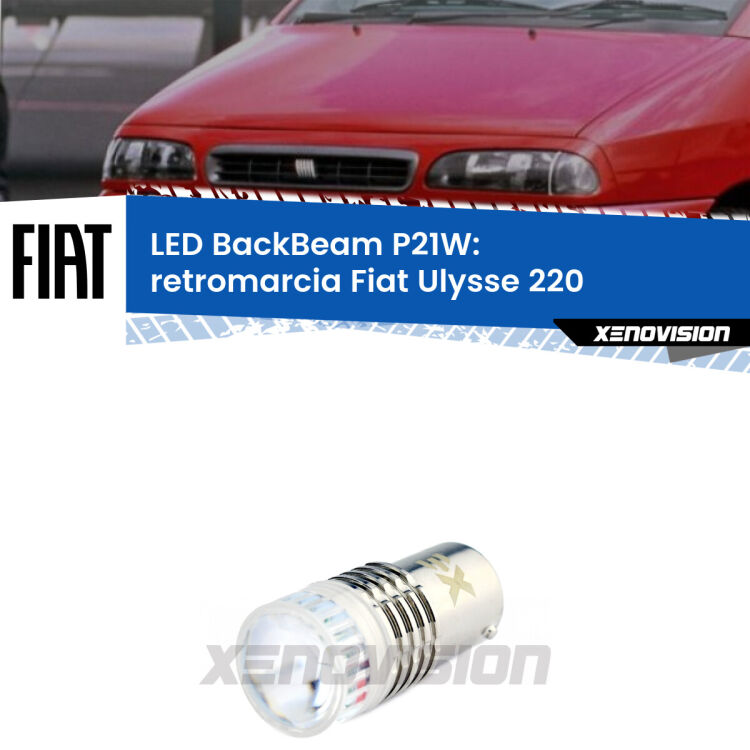 <strong>Retromarcia LED per Fiat Ulysse</strong> 220 1994 - 2002. Lampada <strong>P21W</strong> canbus. Illumina a giorno con questo straordinario cannone LED a luminosità estrema.