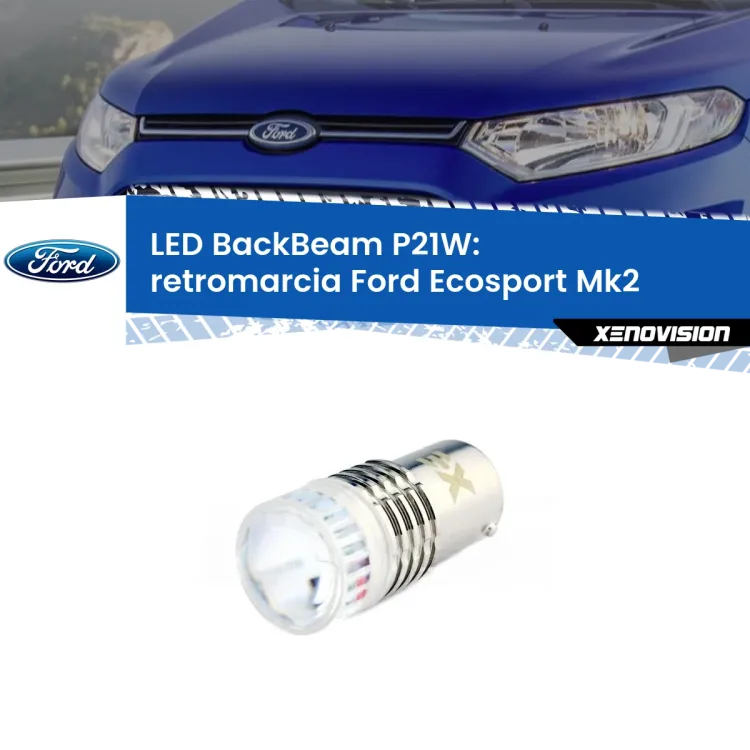 <strong>Retromarcia LED per Ford Ecosport</strong> Mk2 2012 - 2016. Lampada <strong>P21W</strong> canbus. Illumina a giorno con questo straordinario cannone LED a luminosità estrema.