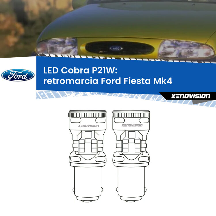 <strong>Retromarcia LED no-spie per Ford Fiesta</strong> Mk4 1995 - 2002. Coppia lampade <strong>P21W</strong> modello Cobra super-canbus, raffreddate a ventola.