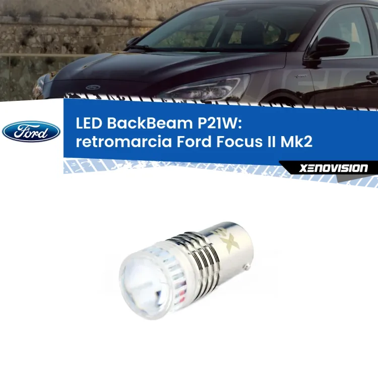 <strong>Retromarcia LED per Ford Focus II</strong> Mk2 2004 - 2011. Lampada <strong>P21W</strong> canbus. Illumina a giorno con questo straordinario cannone LED a luminosità estrema.