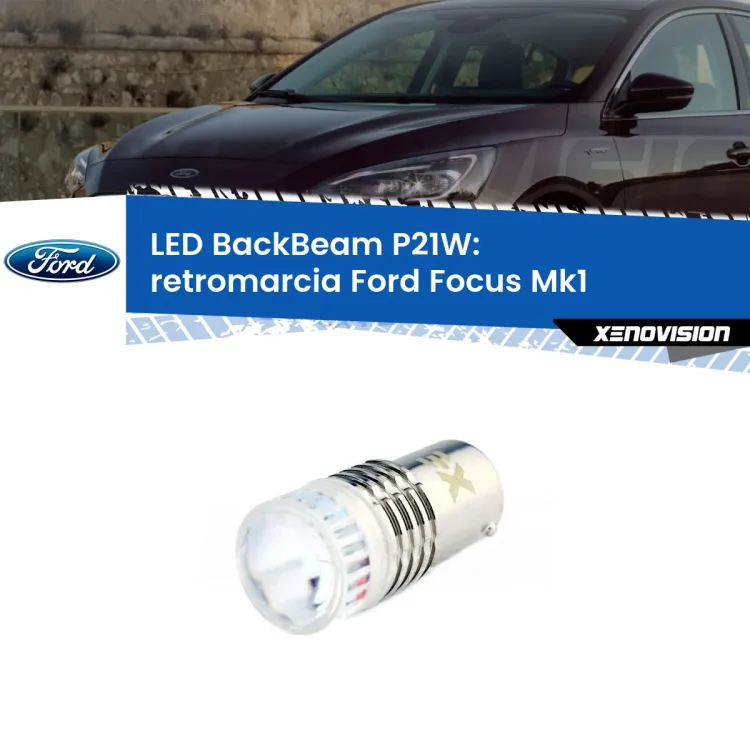 <strong>Retromarcia LED per Ford Focus</strong> Mk1 1998 - 2005. Lampada <strong>P21W</strong> canbus. Illumina a giorno con questo straordinario cannone LED a luminosità estrema.