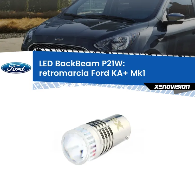 <strong>Retromarcia LED per Ford KA+</strong> Mk1 1996 - 2008. Lampada <strong>P21W</strong> canbus. Illumina a giorno con questo straordinario cannone LED a luminosità estrema.