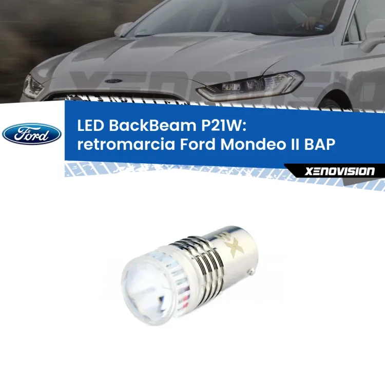 <strong>Retromarcia LED per Ford Mondeo II</strong> BAP 1996 - 2000. Lampada <strong>P21W</strong> canbus. Illumina a giorno con questo straordinario cannone LED a luminosità estrema.