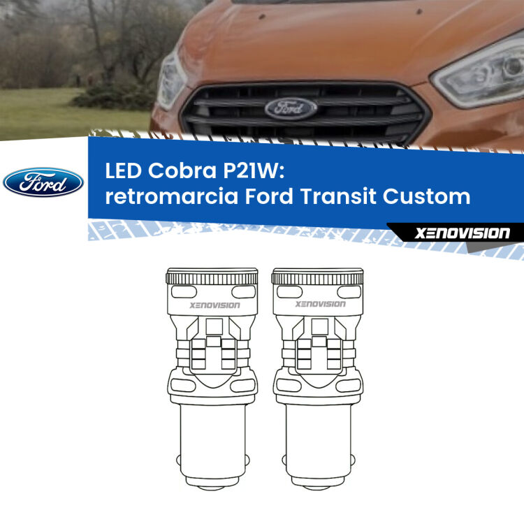 <strong>Retromarcia LED no-spie per Ford Transit Custom</strong>  2012 - 2022. Coppia lampade <strong>P21W</strong> modello Cobra super-canbus, raffreddate a ventola.