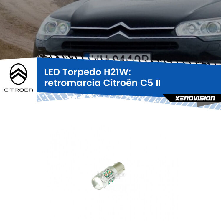 <strong>Retromarcia LED 6000k per Citroën C5</strong> II 2008 - 2014. Lampada <strong>H21W</strong> canbus modello Torpedo.