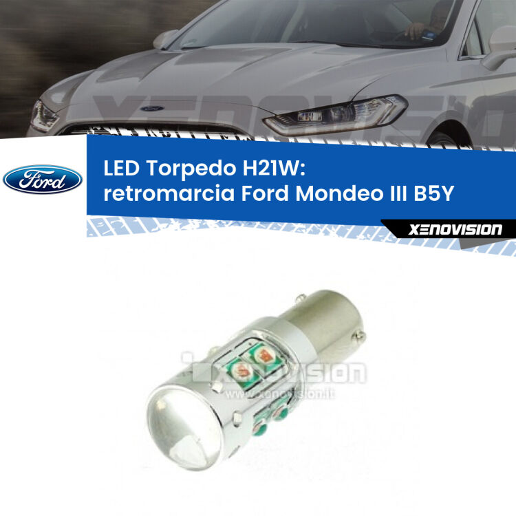 <strong>Retromarcia LED 6000k per Ford Mondeo III</strong> B5Y 2000 - 2007. Lampada <strong>H21W</strong> canbus modello Torpedo.