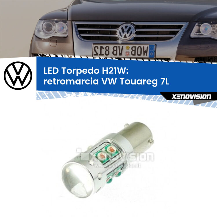 <strong>Retromarcia LED 6000k per VW Touareg</strong> 7L 2002 - 2010. Lampada <strong>H21W</strong> canbus modello Torpedo.