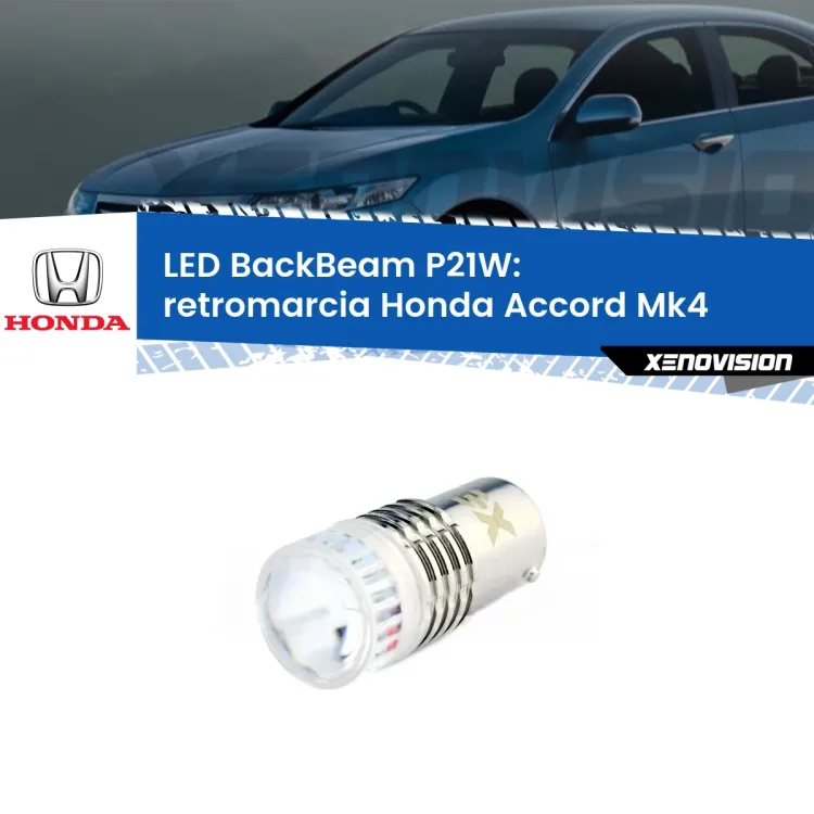 <strong>Retromarcia LED per Honda Accord</strong> Mk4 1990 - 1993. Lampada <strong>P21W</strong> canbus. Illumina a giorno con questo straordinario cannone LED a luminosità estrema.