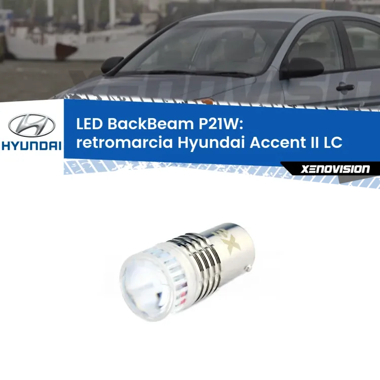 <strong>Retromarcia LED per Hyundai Accent II</strong> LC 2000 - 2002. Lampada <strong>P21W</strong> canbus. Illumina a giorno con questo straordinario cannone LED a luminosità estrema.