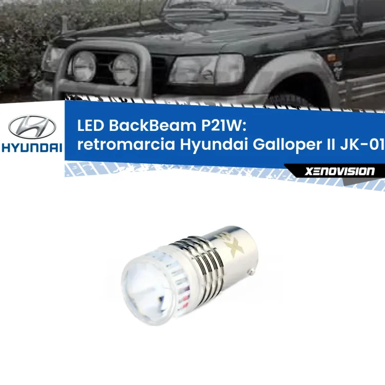 <strong>Retromarcia LED per Hyundai Galloper II</strong> JK-01 1998 - 2003. Lampada <strong>P21W</strong> canbus. Illumina a giorno con questo straordinario cannone LED a luminosità estrema.