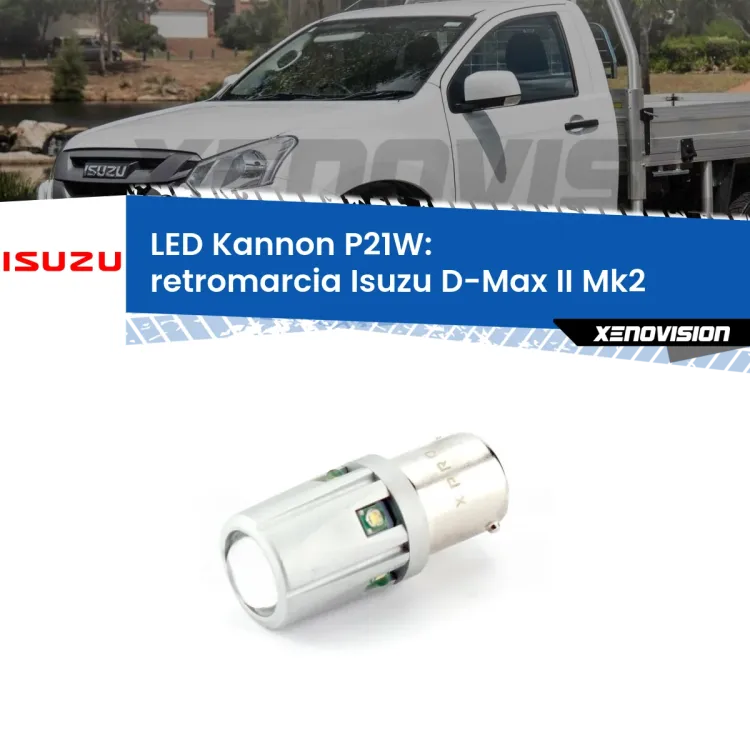 <strong>LED per Retromarcia Isuzu D-Max II Mk2 2011 - 2018.</strong>Lampadina P21W con una poderosa illuminazione frontale rafforzata da 5 potenti chip laterali.