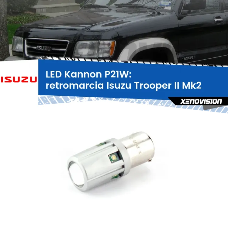 <strong>LED per Retromarcia Isuzu Trooper II Mk2 1991 - 2002.</strong>Lampadina P21W con una poderosa illuminazione frontale rafforzata da 5 potenti chip laterali.