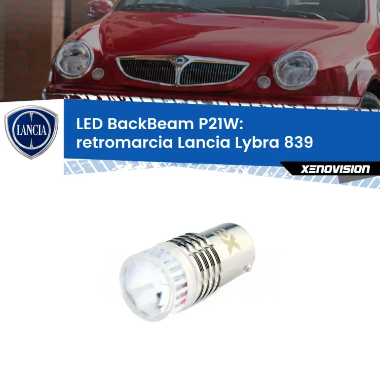 <strong>Retromarcia LED per Lancia Lybra</strong> 839 1999 - 2005. Lampada <strong>P21W</strong> canbus. Illumina a giorno con questo straordinario cannone LED a luminosità estrema.