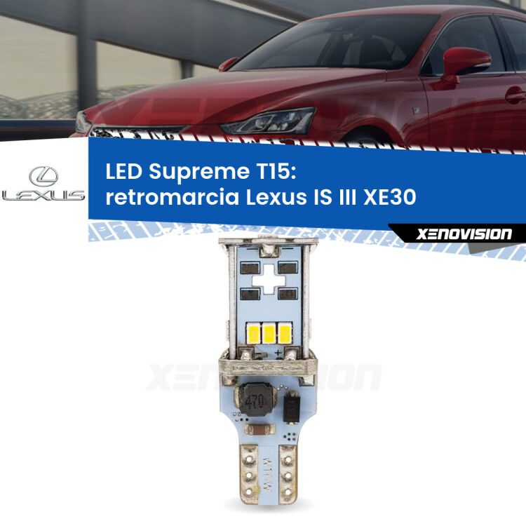 <strong>LED retromarcia per Lexus IS III</strong> XE30 2013 - 2015. 15 Chip CREE 3535, sviluppa un'incredibile potenza. Qualità Massima. Oltre 6W reali di pura potenza.