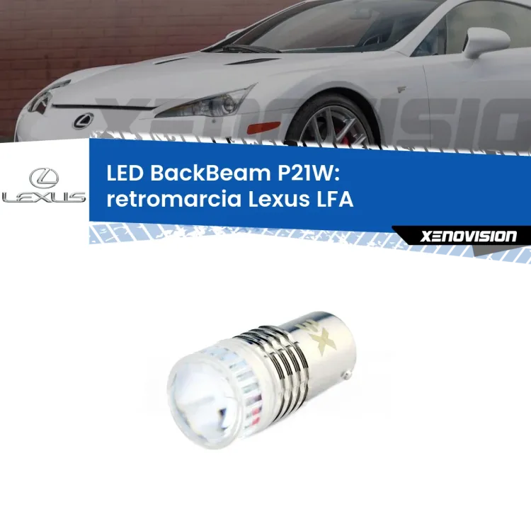 <strong>Retromarcia LED per Lexus LFA</strong>  2010 - 2012. Lampada <strong>P21W</strong> canbus. Illumina a giorno con questo straordinario cannone LED a luminosità estrema.