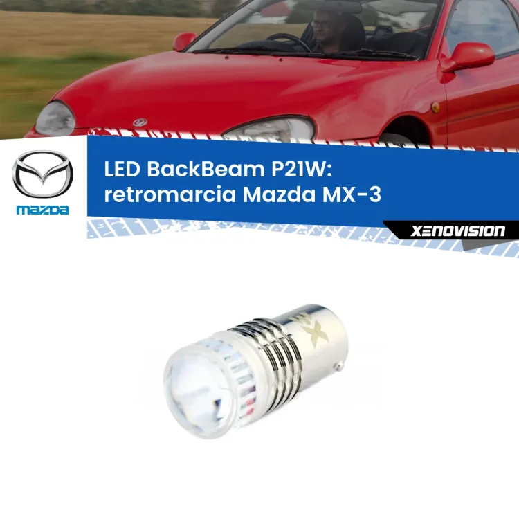 <strong>Retromarcia LED per Mazda MX-3</strong>  1991 - 1998. Lampada <strong>P21W</strong> canbus. Illumina a giorno con questo straordinario cannone LED a luminosità estrema.