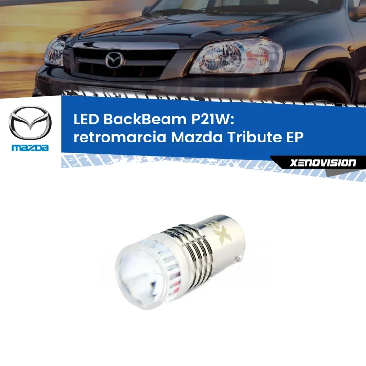 <strong>Retromarcia LED per Mazda Tribute</strong> EP 2000 - 2008. Lampada <strong>P21W</strong> canbus. Illumina a giorno con questo straordinario cannone LED a luminosità estrema.