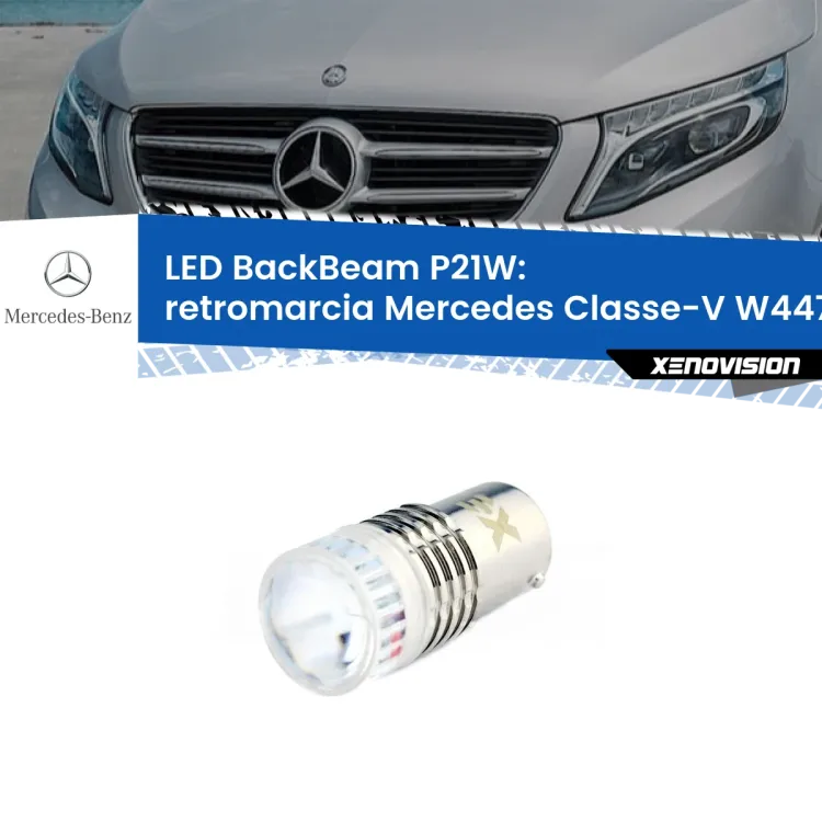 <strong>Retromarcia LED per Mercedes Classe-V</strong> W447 prima serie. Lampada <strong>P21W</strong> canbus. Illumina a giorno con questo straordinario cannone LED a luminosità estrema.