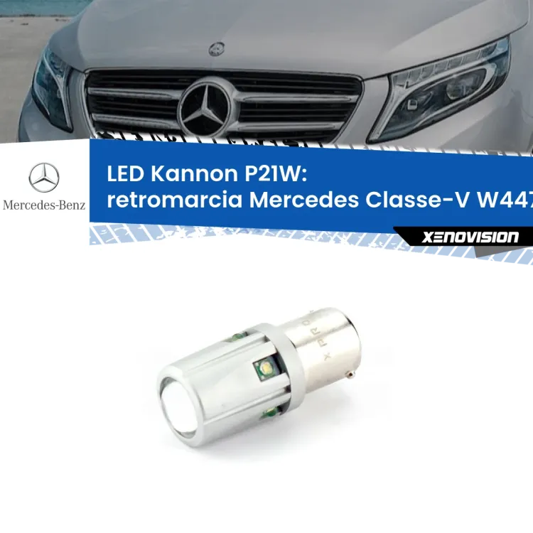 <strong>LED per Retromarcia Mercedes Classe-V W447 prima serie.</strong>Lampadina P21W con una poderosa illuminazione frontale rafforzata da 5 potenti chip laterali.