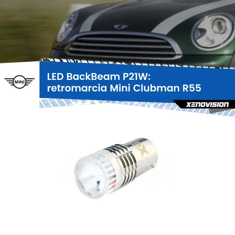 <strong>Retromarcia LED per Mini Clubman</strong> R55 2007 - 2015. Lampada <strong>P21W</strong> canbus. Illumina a giorno con questo straordinario cannone LED a luminosità estrema.