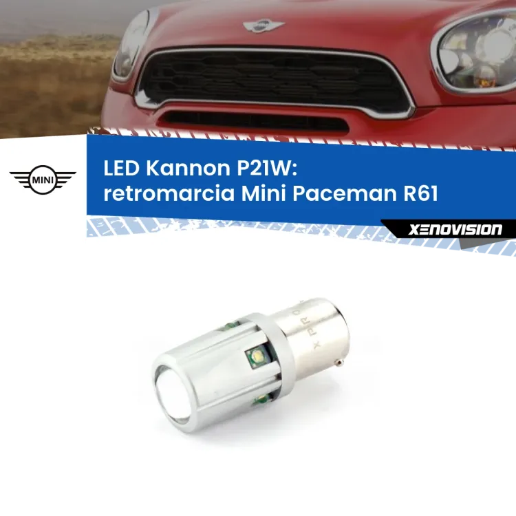 <strong>LED per Retromarcia Mini Paceman R61 2012 - 2016.</strong>Lampadina P21W con una poderosa illuminazione frontale rafforzata da 5 potenti chip laterali.