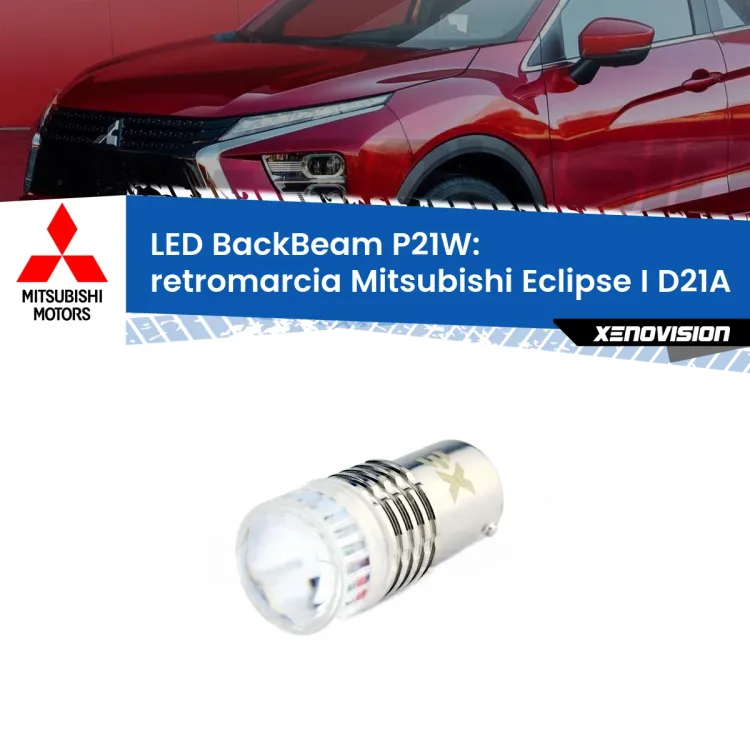 <strong>Retromarcia LED per Mitsubishi Eclipse I</strong> D21A 1991 - 1995. Lampada <strong>P21W</strong> canbus. Illumina a giorno con questo straordinario cannone LED a luminosità estrema.