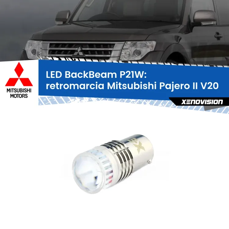 <strong>Retromarcia LED per Mitsubishi Pajero II</strong> V20 1990 - 2000. Lampada <strong>P21W</strong> canbus. Illumina a giorno con questo straordinario cannone LED a luminosità estrema.