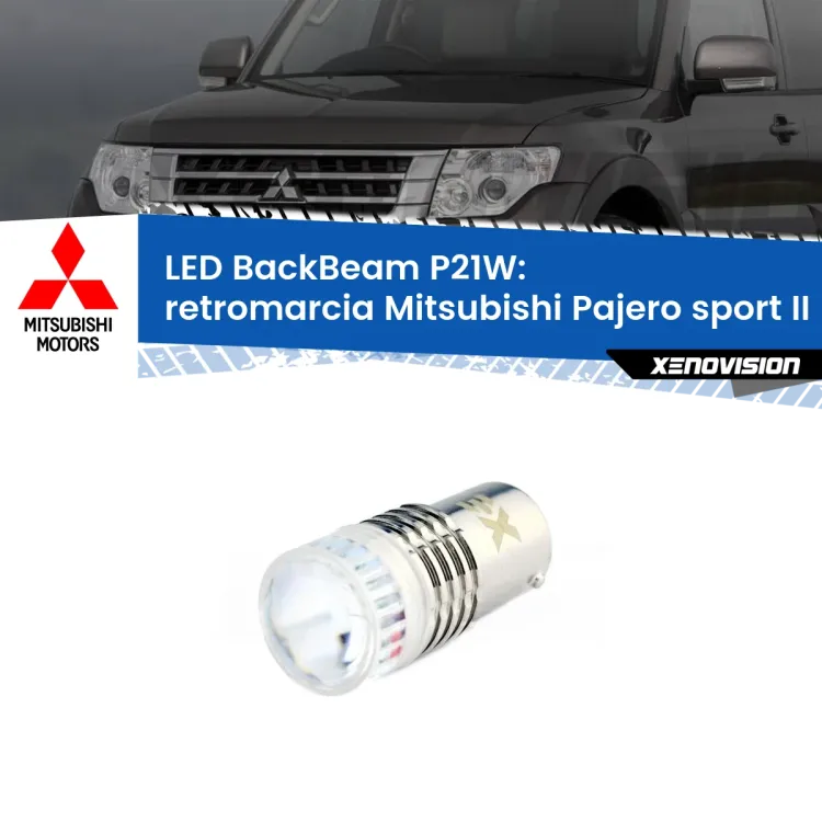 <strong>Retromarcia LED per Mitsubishi Pajero sport II</strong>  2008 - 2015. Lampada <strong>P21W</strong> canbus. Illumina a giorno con questo straordinario cannone LED a luminosità estrema.