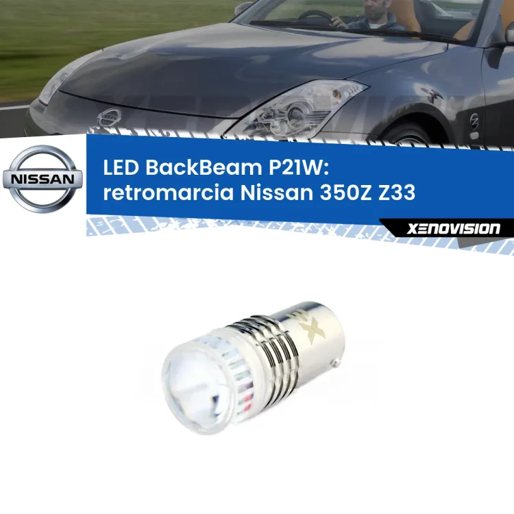 <strong>Retromarcia LED per Nissan 350Z</strong> Z33 2003 - 2009. Lampada <strong>P21W</strong> canbus. Illumina a giorno con questo straordinario cannone LED a luminosità estrema.