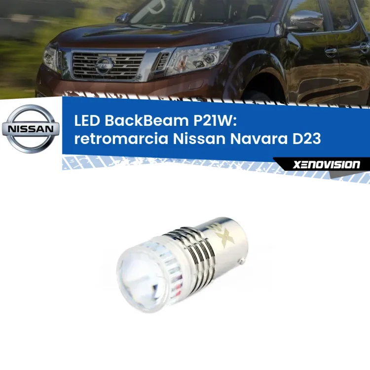 <strong>Retromarcia LED per Nissan Navara</strong> D23 2014 in poi. Lampada <strong>P21W</strong> canbus. Illumina a giorno con questo straordinario cannone LED a luminosità estrema.