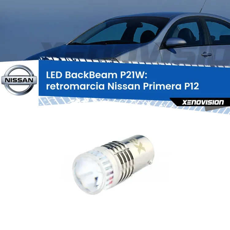 <strong>Retromarcia LED per Nissan Primera</strong> P12 2002 - 2008. Lampada <strong>P21W</strong> canbus. Illumina a giorno con questo straordinario cannone LED a luminosità estrema.