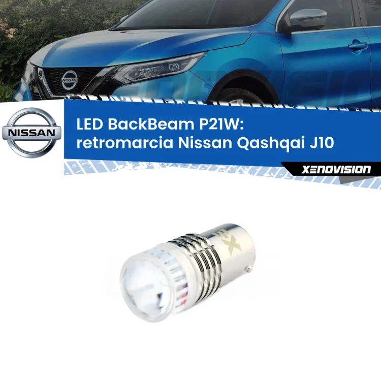 <strong>Retromarcia LED per Nissan Qashqai</strong> J10 2007 - 2013. Lampada <strong>P21W</strong> canbus. Illumina a giorno con questo straordinario cannone LED a luminosità estrema.