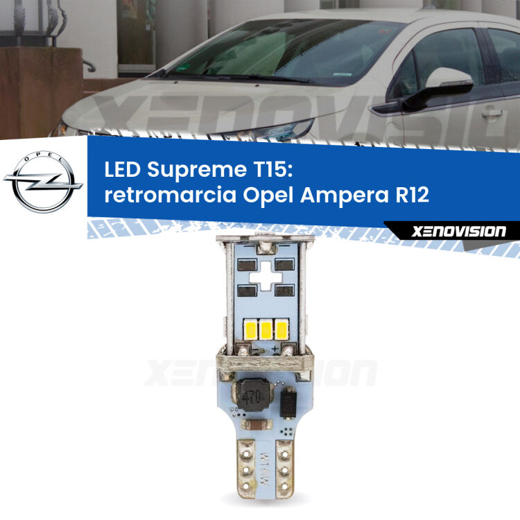 <strong>LED retromarcia per Opel Ampera</strong> R12 2011 - 2015. 15 Chip CREE 3535, sviluppa un'incredibile potenza. Qualità Massima. Oltre 6W reali di pura potenza.