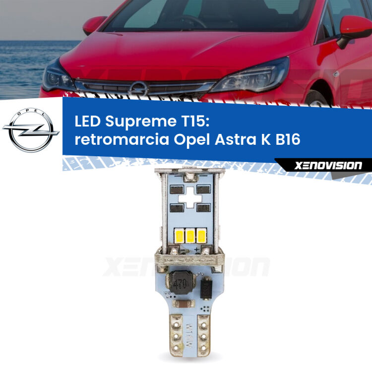 <strong>LED retromarcia per Opel Astra K</strong> B16 2015 - 2020. 15 Chip CREE 3535, sviluppa un'incredibile potenza. Qualità Massima. Oltre 6W reali di pura potenza.