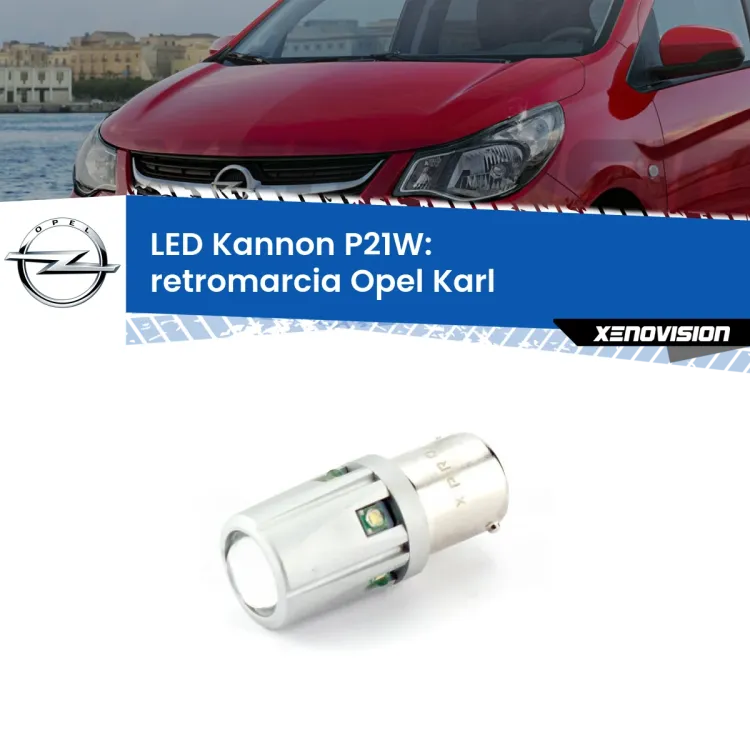 <strong>LED per Retromarcia Opel Karl  2015 - 2018.</strong>Lampadina P21W con una poderosa illuminazione frontale rafforzata da 5 potenti chip laterali.