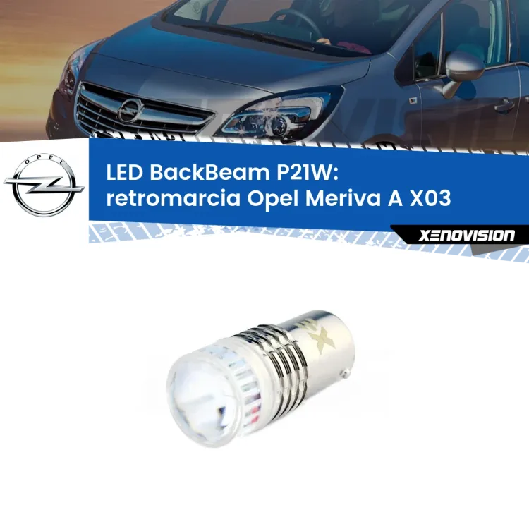 <strong>Retromarcia LED per Opel Meriva A</strong> X03 2003 - 2010. Lampada <strong>P21W</strong> canbus. Illumina a giorno con questo straordinario cannone LED a luminosità estrema.