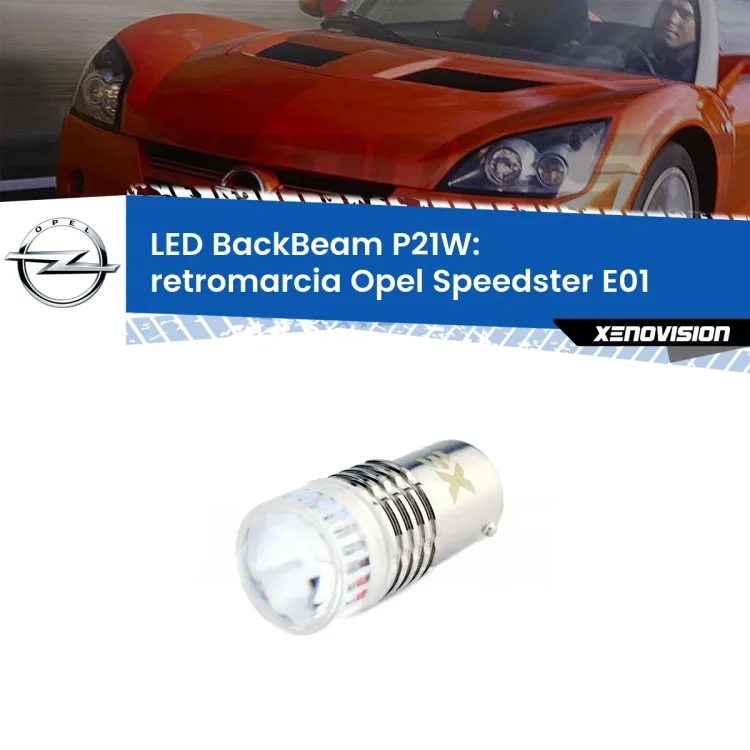 <strong>Retromarcia LED per Opel Speedster</strong> E01 2000 - 2006. Lampada <strong>P21W</strong> canbus. Illumina a giorno con questo straordinario cannone LED a luminosità estrema.