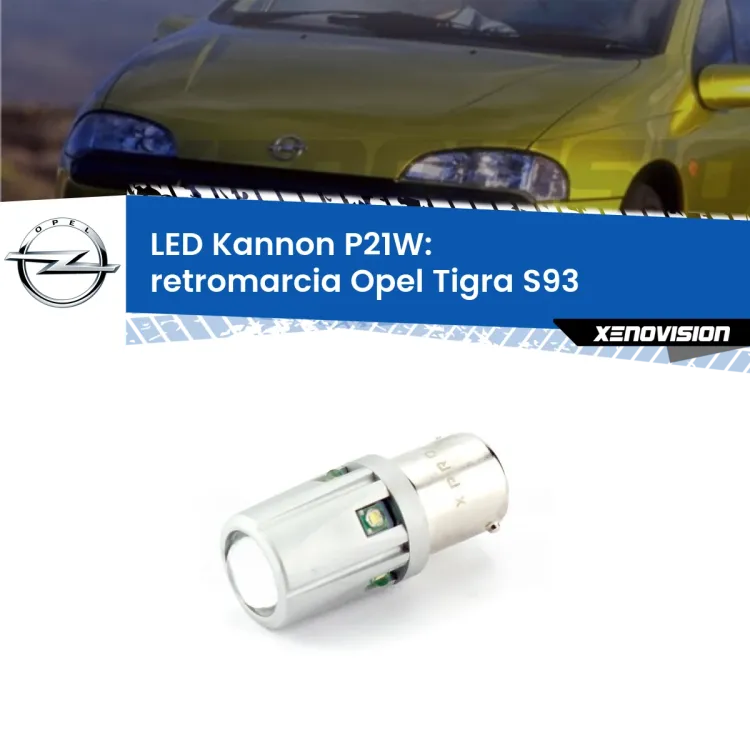 <strong>LED per Retromarcia Opel Tigra S93 1994 - 2000.</strong>Lampadina P21W con una poderosa illuminazione frontale rafforzata da 5 potenti chip laterali.