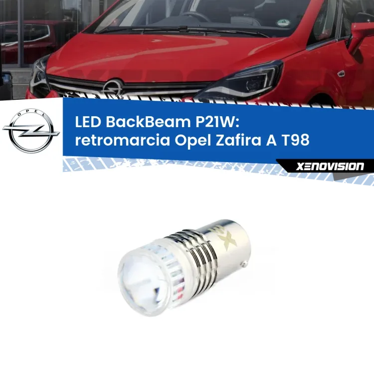 <strong>Retromarcia LED per Opel Zafira A</strong> T98 1999 - 2005. Lampada <strong>P21W</strong> canbus. Illumina a giorno con questo straordinario cannone LED a luminosità estrema.