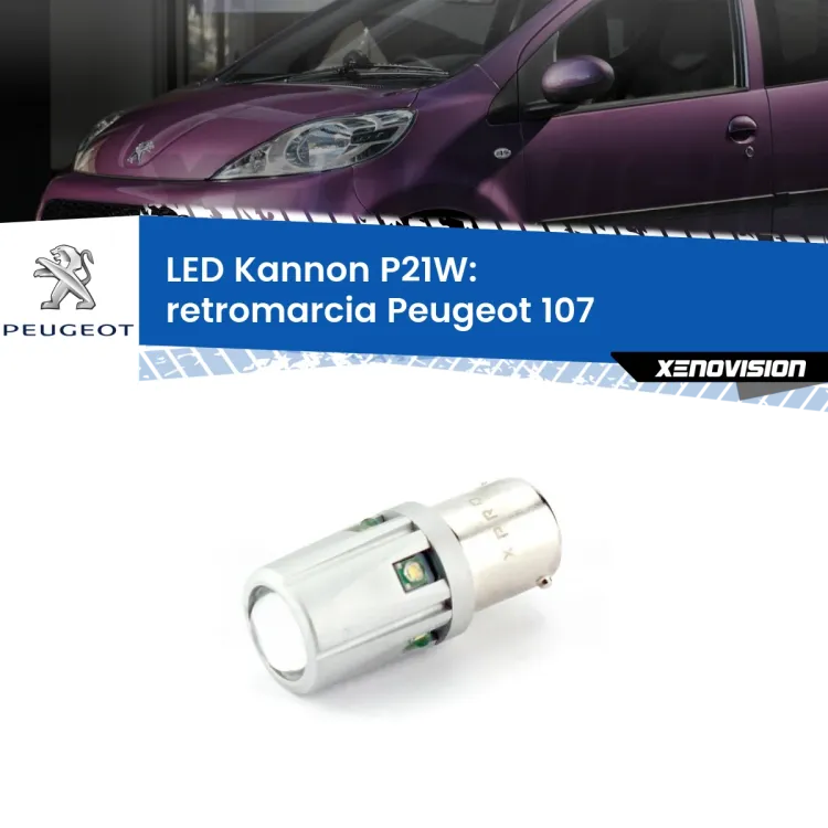 <strong>LED per Retromarcia Peugeot 107  2005 - 2014.</strong>Lampadina P21W con una poderosa illuminazione frontale rafforzata da 5 potenti chip laterali.