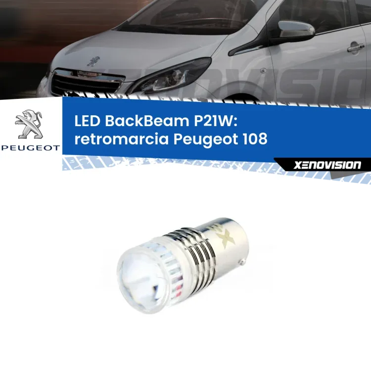 <strong>Retromarcia LED per Peugeot 108</strong>  2014 - 2021. Lampada <strong>P21W</strong> canbus. Illumina a giorno con questo straordinario cannone LED a luminosità estrema.