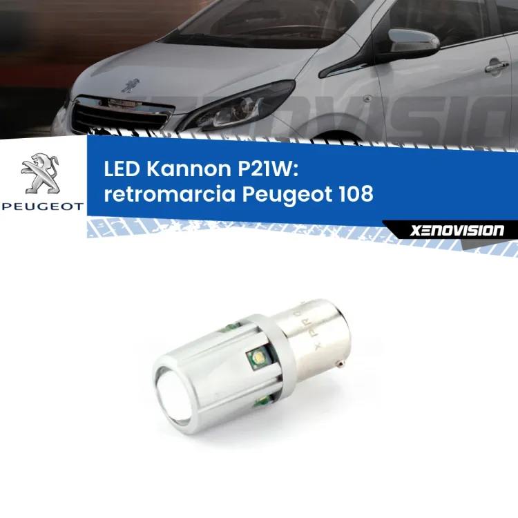 <strong>LED per Retromarcia Peugeot 108  2014 - 2021.</strong>Lampadina P21W con una poderosa illuminazione frontale rafforzata da 5 potenti chip laterali.