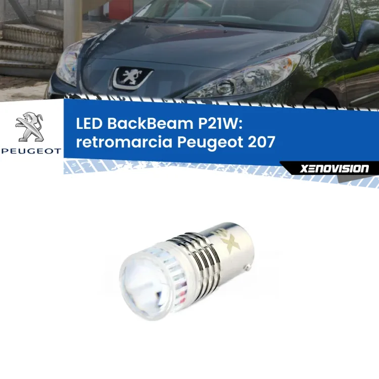 <strong>Retromarcia LED per Peugeot 207</strong>  2006 - 2015. Lampada <strong>P21W</strong> canbus. Illumina a giorno con questo straordinario cannone LED a luminosità estrema.