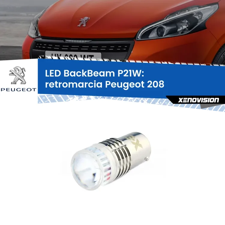 <strong>Retromarcia LED per Peugeot 208</strong>  2012 - 2018. Lampada <strong>P21W</strong> canbus. Illumina a giorno con questo straordinario cannone LED a luminosità estrema.