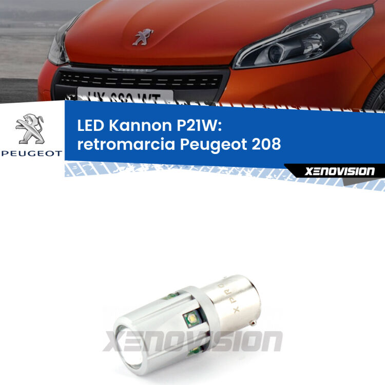 <strong>LED per Retromarcia Peugeot 208  2012 - 2018.</strong>Lampadina P21W con una poderosa illuminazione frontale rafforzata da 5 potenti chip laterali.