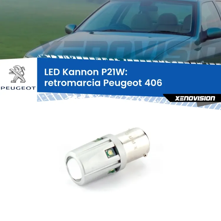 <strong>LED per Retromarcia Peugeot 406  1995 - 2004.</strong>Lampadina P21W con una poderosa illuminazione frontale rafforzata da 5 potenti chip laterali.