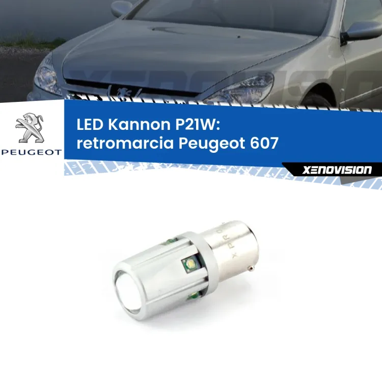 <strong>LED per Retromarcia Peugeot 607  2000 - 2010.</strong>Lampadina P21W con una poderosa illuminazione frontale rafforzata da 5 potenti chip laterali.