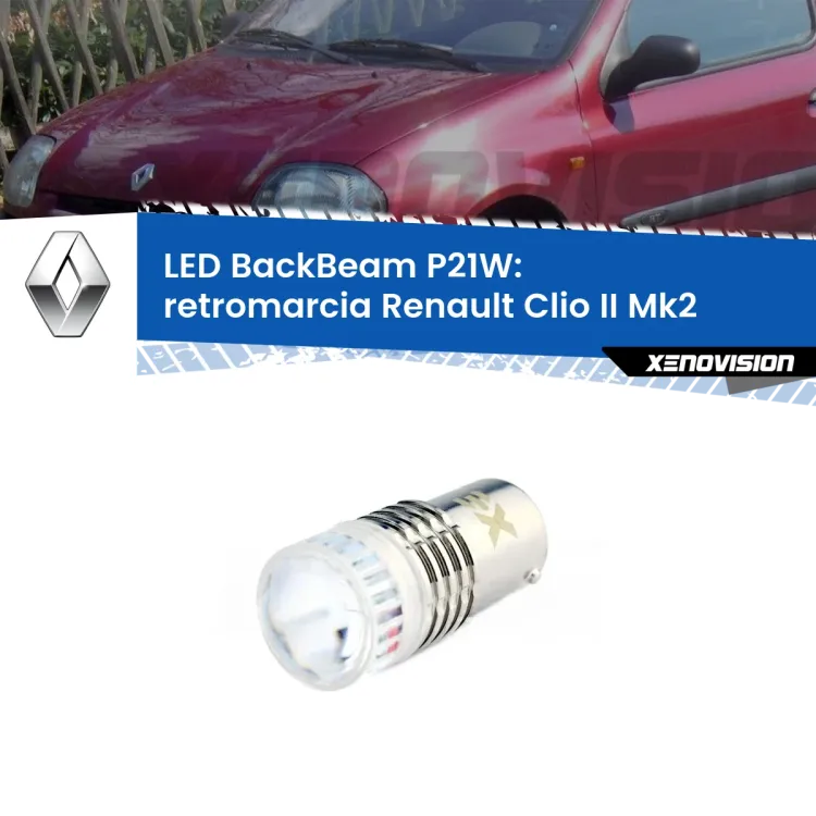 <strong>Retromarcia LED per Renault Clio II</strong> Mk2 1998 - 2004. Lampada <strong>P21W</strong> canbus. Illumina a giorno con questo straordinario cannone LED a luminosità estrema.