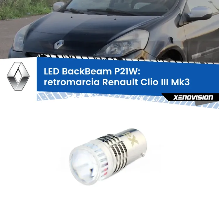 <strong>Retromarcia LED per Renault Clio III</strong> Mk3 2005 - 2011. Lampada <strong>P21W</strong> canbus. Illumina a giorno con questo straordinario cannone LED a luminosità estrema.